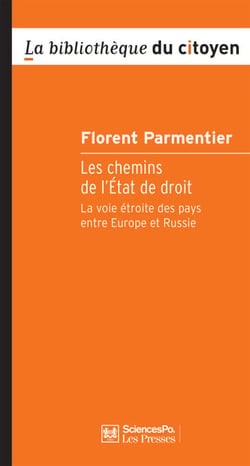 Les chemins de l'Etat de droit - La voie étroite des pays entre Europe et Russie