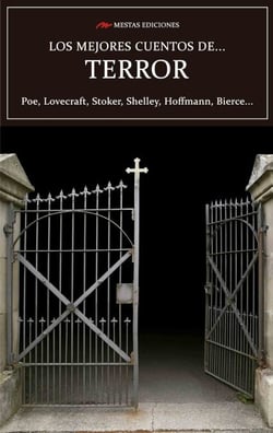 Los mejores cuentos de Terror - Poe, Lovecraft, Stoker, Shelley, Hoffmann, Bierce…