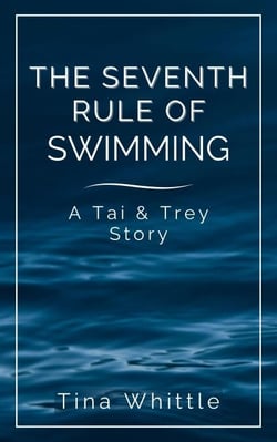 The Seventh Rule of Swimming - A Tai &amp; Trey Story