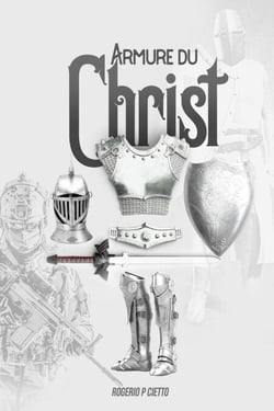 Armure Du Christ – Préparation Et Engagement Dans Le Combat Spirituel
