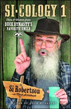 Si-cology 1 - Tales and Wisdom from Duck Dynasty's Favorite Uncle