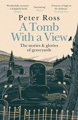 A Tomb With a View – The Stories &amp; Glories of Graveyards - Scottish Non-fiction Book of the Year 2021