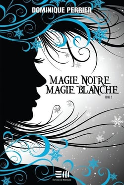 Magie noire magie blanche - Tome  2 - Tome 2