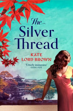 The Silver Thread - A heartbreaking dual timeline historical romance for fans of Santa Montefiore and Dinah Jefferies
