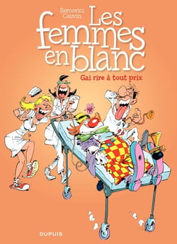 Les Femmes en Blanc - Tome 6 - Gai rire à tout prix