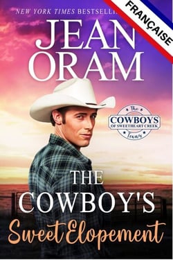 The Cowboy’s Sweet Elopement (L’édition française): Une romance entre amis qui se transforment en amants, un mariage de convenance - The Cowboys of Sweetheart Creek, Texas (FRANÇAISE), #4