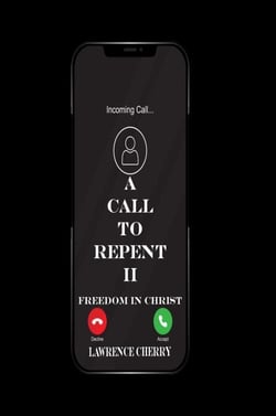 A Call To Repent II: Freedom In Christ
