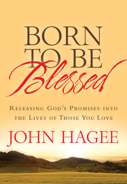 Born to Be Blessed - Releasing God's Promises into the Lives of Those You Love