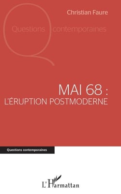Mai 68 - L'éruption postmoderne
