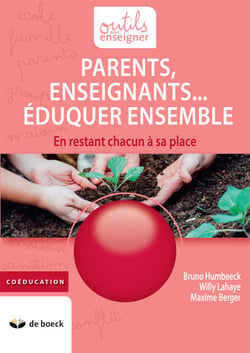 Parents, Enseignants… Eduquer ensemble - En restant chacun à sa place