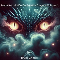 Nada And His Do Do Breathe Dragons Volume 1 - Nada and his Do Do Breathe Dragons series 1, #1