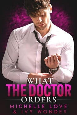 What the Doctor Orders: A Single Daddy Doctor Romance - Saved by the Doctor, #2