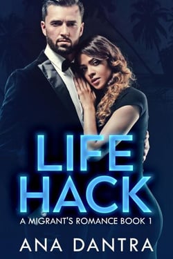Life Hack - A Migrant's Romance Series, #1