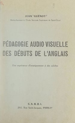 Pédagogie audio-visuelle des débuts de l'anglais - Une expérience d'enseignement à des adultes