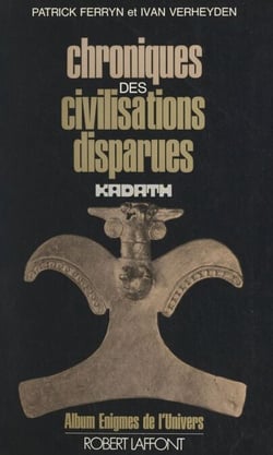 Chroniques des civilisations disparues - Textes extraits de la revue Kadath