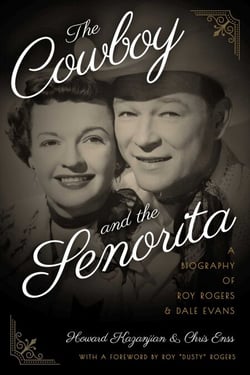 The Cowboy and the Senorita - A Biography of Roy Rogers and Dale Evans