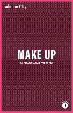 Make up - Le maquillage mis à nu