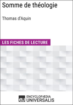 Somme de théologie de Thomas d'Aquin - Les Fiches de lecture d'Universalis