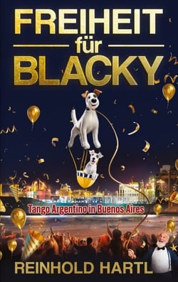 Freiheit für Blacky - Tango Argentino in Buenos Aires