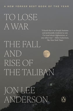 To Lose a War - The Fall and Rise of the Taliban