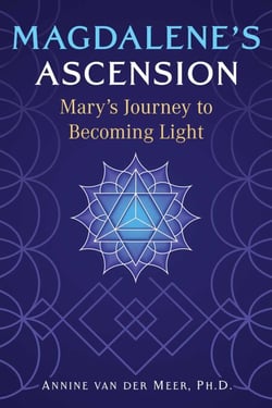 Magdalene's Ascension - Mary's Journey to Becoming Light