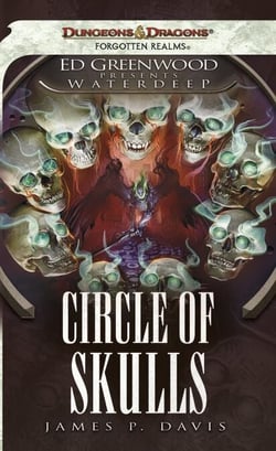 Circle of Skulls - Ed Greenwood Presents Waterdeep