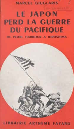 Le Japon perd la guerre du Pacifique - De Pearl Harbour à Hiroshima