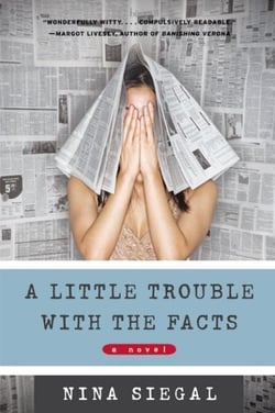 Little Trouble with the Facts, A - A Novel