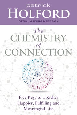 The Chemistry of Connection - Five Keys to a Richer, Happier, Fulfilling and Meaningful Life