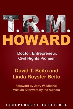 T. R. M. Howard - Doctor, Entrepreneur, Civil Rights Pioneer