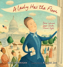A Lady Has the Floor - Belva Lockwood Speaks Out for Women's Rights