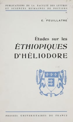 Etudes sur les Éthiopiques d'Héliodore - Contribution à la connaissance du roman grec