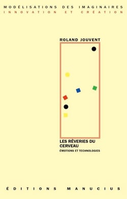 Les rêveries du cerveau - Emotions et technologies