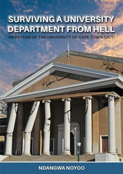 Surviving a University Department from Hell:  An Exposé of the University of Cape Town (UCT)