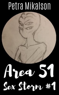 Area 51 Sex Storm #1 Her First Earth Man - Area 51 Sex Storm, #1