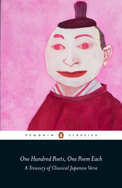 One Hundred Poets, One Poem Each - A Treasury of Classical Japanese Verse