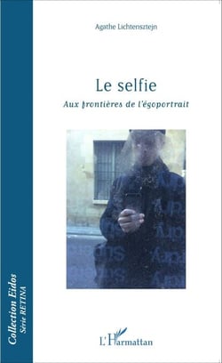 Le selfie - Aux frontières de l'égoportrait