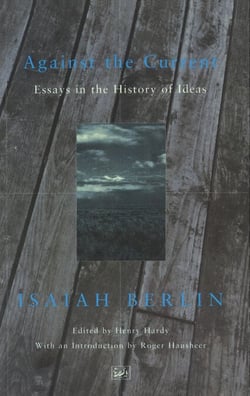 Against the Current - Essays in the History of Ideas