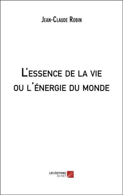 L'essence de la vie ou l'énergie du monde