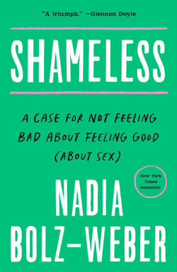Shameless - A Case for Not Feeling Bad About Feeling Good (About Sex)