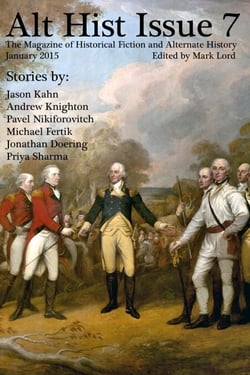 Alt Hist Issue 7: The Magazine of Historical Fiction and Alternate History - Alt Hist, #7