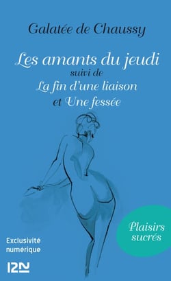 Les amants du jeudi suivi de La fin d'une liaison et Une fessée