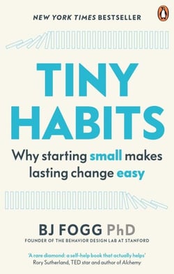 Tiny Habits - The Small Changes That Change Everything