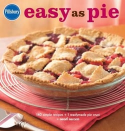 Pillsbury Easy As Pie - 140 Simple Recipes + 1 Readymade Pie Crust = Sweet Success
