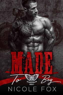 Made to Beg - The Ancestors MC, #2