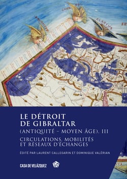 Le détroit de Gibraltar (Antiquité – Moyen Âge). III - Circulations, mobilités et réseaux d’échanges