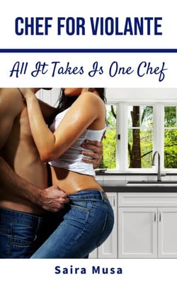 Chef for Violante: All It Takes Is One Chef - Chef for Violante, #1