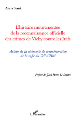 L'histoire mouvementée de la reconnaissance officielle des crimes de Vichy contre les Juifs - Autour de la cérémonie de commémoration de la rafle du Vel' d'Hiv