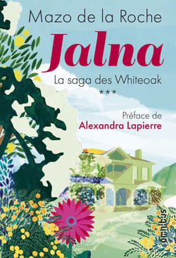 Jalna La saga des Whiteoak - tome 3 - Préface de Alexandra Lapierre