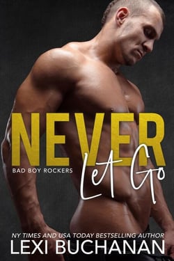 Never Let Go: Savor - Bad Boy Rockers, #4